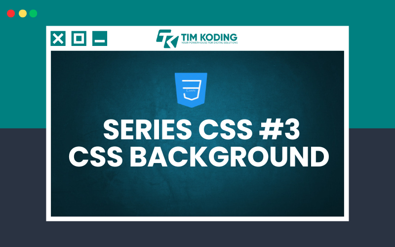 Series Mahir CSS #3 : Background CSS